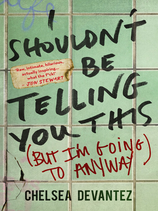 Title details for I Shouldn't Be Telling You This by Chelsea Devantez - Available